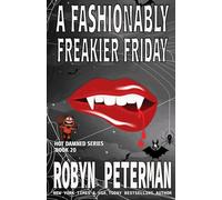A Fashionably Freakier Friday: Book Twenty, Hot Damned Series