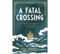 A Fatal Crossing by Tom Hindle Tom Hindle (Auteur)