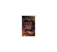 A Fate Forged In Fire
