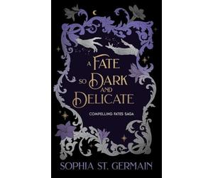 A Fate so Dark and Delicate