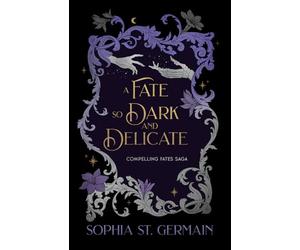 A Fate so Dark and Delicate