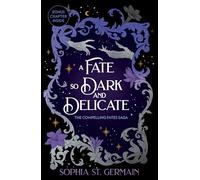 A Fate so Dark and Delicate: The slow-burn romantasy with sizzling tension, secrets and twists!