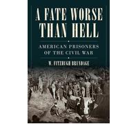 A Fate Worse than Hell American Prisoners of the Civil War - W. Fitzhugh Brundage - W. w. norton & company - ebook (ePub) - Livre