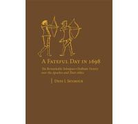 A Fateful Day in 1698: The Remarkable Sobaipuri-O'odham Victory Over the Apaches and Their Allies