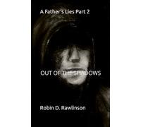 A Father"s Lies Part 2: OUT OF THE SHADOWS