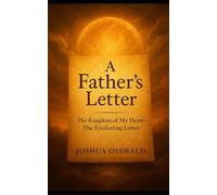 A FATHERS LOVE LETTER BOOK 3: THE KINGDOM OF MY HEART,THE EVERLASTING LETTER