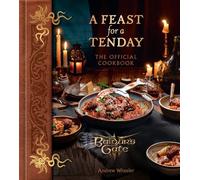 A Feast for a Tenday (Baldur's Gate 3) The Official Cookbook - Andrew Wheeler - Ten Speed Press - ebook (ePub) - Livre