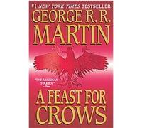 A Feast for Crows, Song of Ice and Fire George R.R. Martin (Auteur)