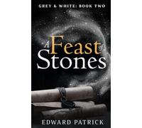 A Feast of Stones: Grey & White: Book Two