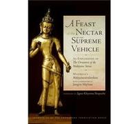 A Feast of the Nectar of the Supreme Vehicle by Mipham Rinpoche Inconnu (Auteur)