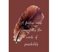 A feather rises, carried by the winds of possibility.: Journal