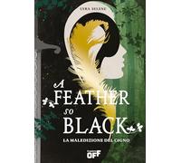 A feather so black. La maledizione del cigno