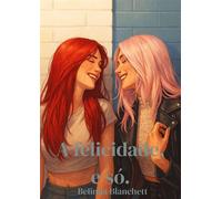 A felicidade, e só. - Belinda Blanchett - Auto-Édition - ebook (ePub) - Livre