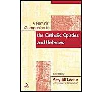 A Feminist Companion To The Catholic Epistles And Hebews