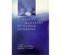 A Feminist Glossary of Human Geography