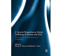 A Feminist Perspective On Human Trafficking Of Women And Girls