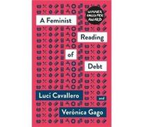 A Feminist Reading of Debt by Veronica Gago Veronica Gago (Auteur)