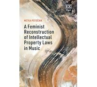 A Feminist Reconstruction of Intellectual Property Laws in Music