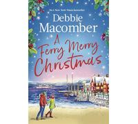 A Ferry Merry Christmas from the million-copy and New York Times bestselling author comes a heart-warming festive read for 2025 - Debbie Macomber - Sphere - ebook (ePub) - Livre