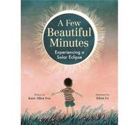 A Few Beautiful Minutes - Kate Allen Fox - Little Brown amp Company - Livre en Anglais - Hardback Kate Allen FoxKate Allen Fox (Auteur)