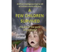 A FEW CHILDDREN SURVIVED: the end of the world as we knew it
