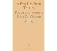 A Few Figs From Thistles: Poems and Sonnets