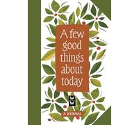 A Few Good Things About Today: A Journal