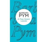 A Few Green Leaves (Bello) Pym, Barbara (Auteur)