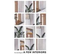 A Few Interiors by Rowland Bagnall Unknown (Auteur)