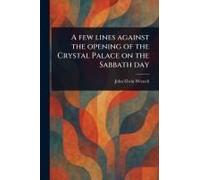A Few Lines Against The Opening Of The Crystal Palace On The Sabbath Day