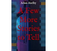 A Few More Stories to Tell