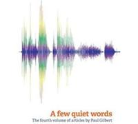 A Few Quiet Words by Paul Gilbert Paperback Book Paul Gilbert (Auteur)