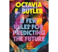 A few rules for predicting the future Octavia E. Butler (Auteur)