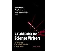A Field Guide for Science Writers: The Official Guide of the National Association of Science Writers