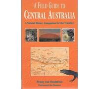 A Field Guide to Central Australia: A Natural History Companion for the Traveller