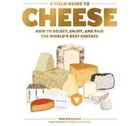 A Field Guide to Cheese by Tristan Sicard Tristan Sicard (Auteur)