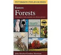 A Field Guide to Eastern Forests North America, Peterson Field Guide Series National Audubon Society, National Wildlife Federation, Roger Tory Peterson Institute, Gordon Morrison, John C. Kricher (Aut
