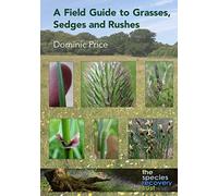 A Field Guide to Grasses, Sedges and Rushes