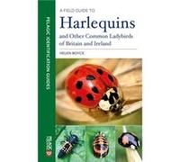 A Field Guide to Harlequins and Other Common Ladybirds of Britain and Ireland by Helen B. C. Boyce Helen B. C. Boyce (Auteur)