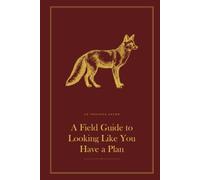 A Field Guide to Looking Like You Have a Plan: A Funny Lined Hardback Notebook | Deadpan British Humour Gift for a Birthday, Leaving Do or Secret Santa | 6 x 9, 120 Pages