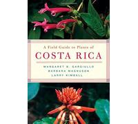 A Field Guide To Plants Of Costa Rica