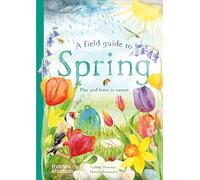 A Field Guide to Spring – Play and learn in nature – anglais