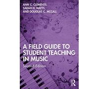 A Field Guide To Student Teaching In Music