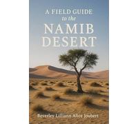 A Field Guide to the Namib Desert
