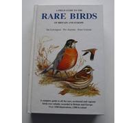 A Field Guide to the Rare Birds of Britain and Europe