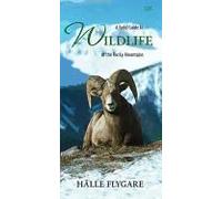 A Field Guide To Wildlife Of The Rocky Mountains