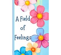 A Field of Feelings: A pretty journal for emotional clarity, gentle honesty, and everything in your heart