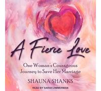 A Fierce Love: One Woman's Courageous Journey to Save Her Marriage
