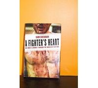 A Fighter's Heart: One Man's Journey Through the World of Fighting