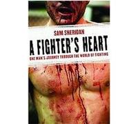A Fighter's Heart Sam Sheridan (Auteur)